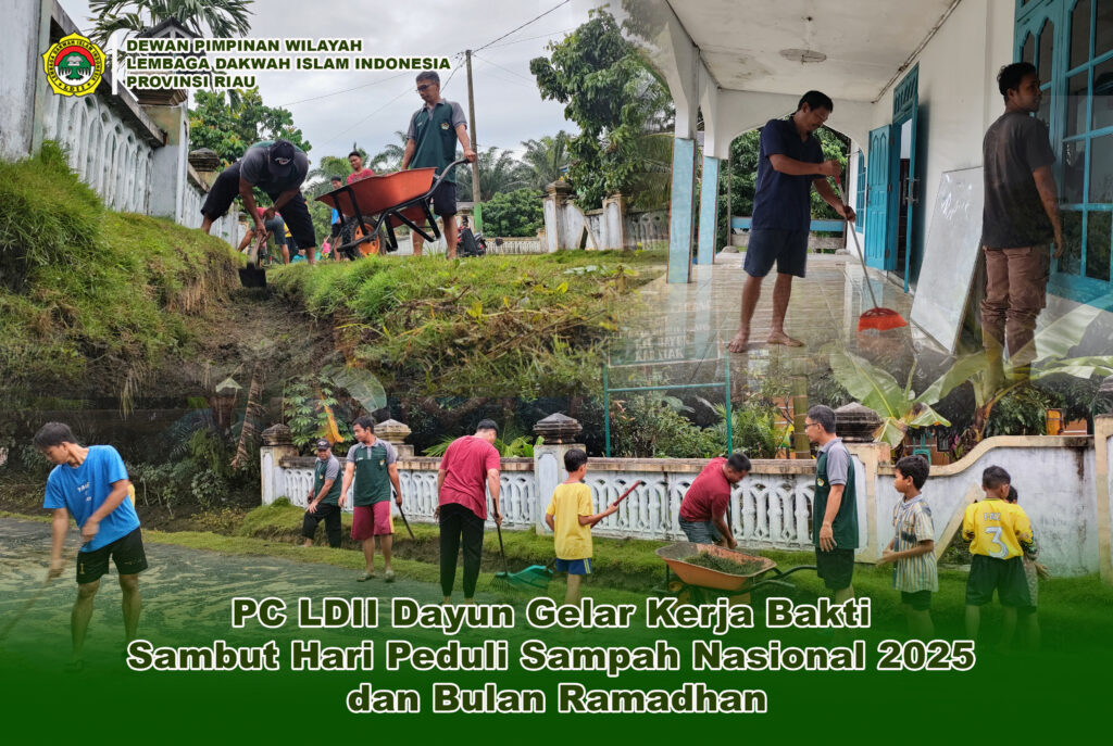 PC LDII Dayun Gelar Kerja Bakti Sambut Hari Peduli Sampah Nasional 2025 dan Bulan Ramadhan