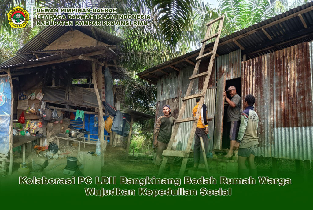 Kolaborasi PC LDII Bangkinang dan Bangkinang Kota Bedah Rumah Warga Duafa, Wujudkan Kepedulian Sosial